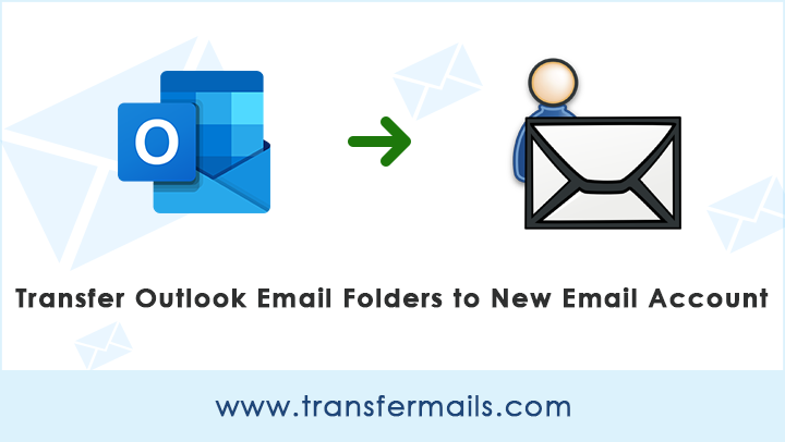 how-to-transfer-outlook-email-folders-to-new-email-account-guide