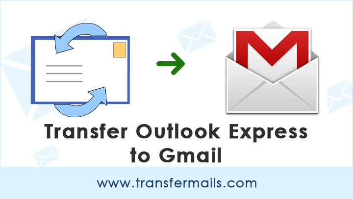 transfer-emails-from-outlook-express-to-gmail