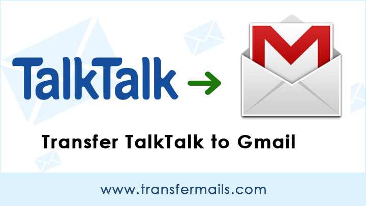 transfer-talktalk-email-to-gmail