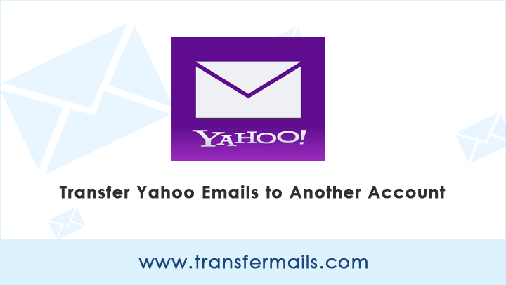 transfer-yahoo-emails-to-another-account