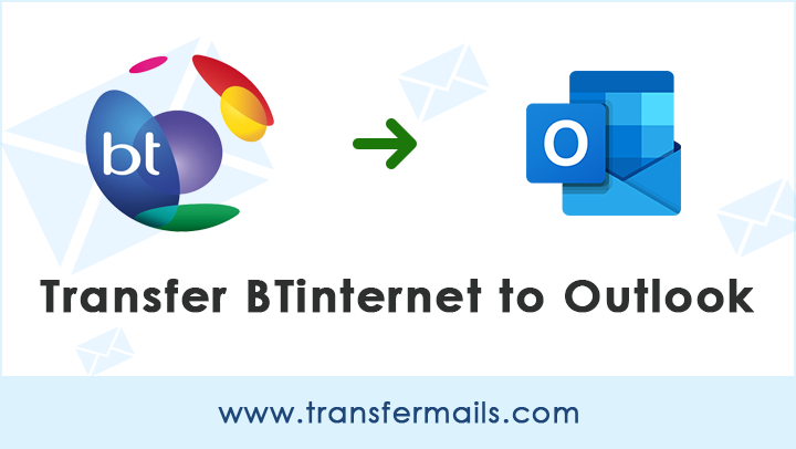 How To Transfer Emails From BTinternet To Outlook