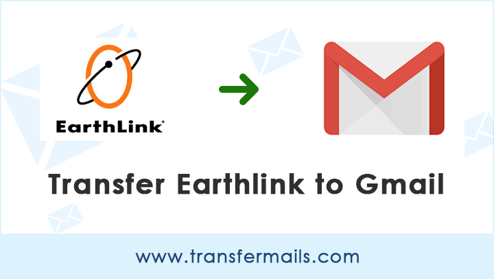 transfer-earthlink-email-to-gmail