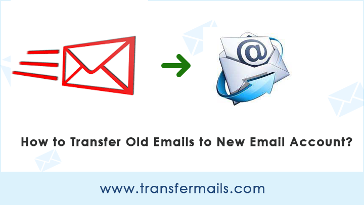 transfer-old-emails-to-new-email-account